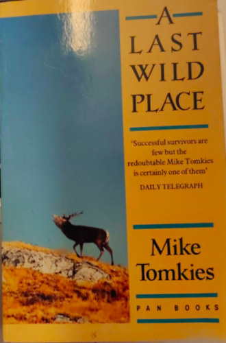 Mike Tomkies - A Last wild Place
