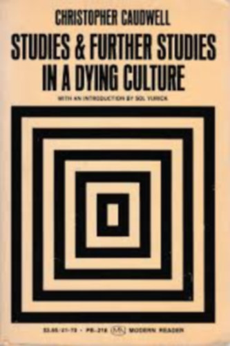 Christopher Caudwell - Studies & Further Studies in a Dying Culture