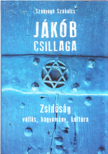 Jkb csillaga - Zsidsg: valls, hagyomny, kultra (dediklt)