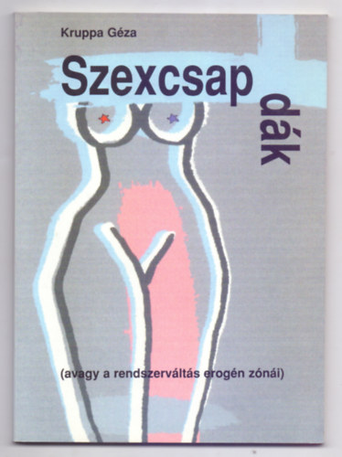 Szexcsapdk (avagy a rendszervlts erognzni)-szociodekameron-