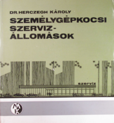 Dr. Herczegh Kroly - Szemlygpkocsi szervizllomsok