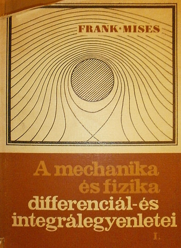 A mechanika s fizika differencil-s integrlegyenletei I.