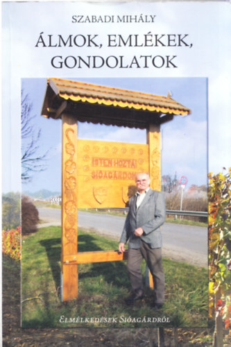 lmok, emlkek, gondolatok - Elmlkedsek Siagrdrl (dediklt)