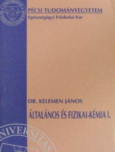Dr. Kelemen János - Általános és fizikai-kémia I.