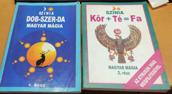 Sznia Magyar mgia: Dob-Szer-Da 1. rsz + Kr + T = Fa 2. rsz (2 ktet)