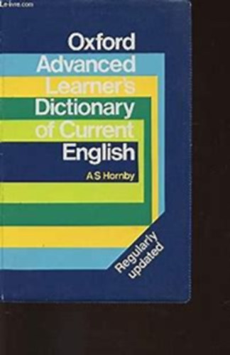 Oxford Advanced Learner's Dictionary of Current English (Regulary updated)