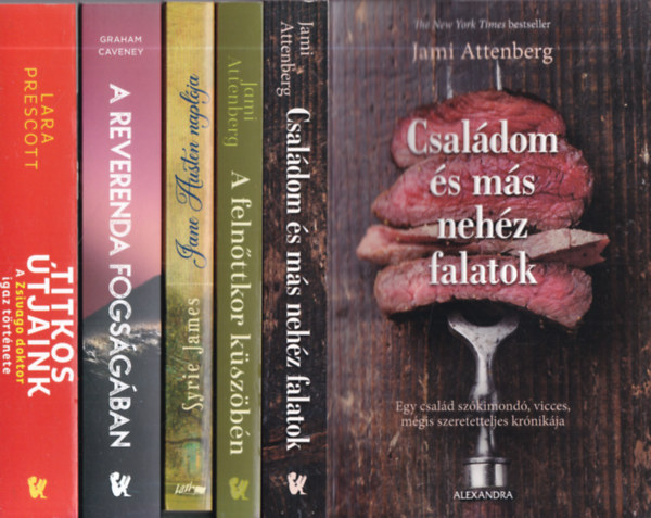 Syrie James, Graham Caveney, Lara Prescott Jami Attenberg - 5 db. vil�girodalom (Csal�dom �s m�s neh�z falatok + A feln�ttkor k�sz�b�n + Jane Austen napl�ja + A reverenda fogs�g�ban + Titkos �tjaink)