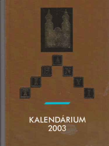 Dr.Korzenszky Rich�rd OSB szerk. - Tihanyi kalend�rium 2003