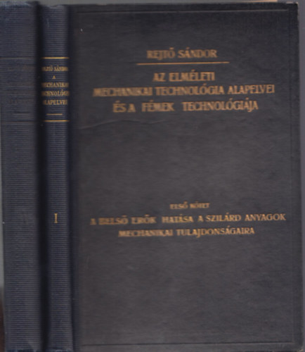 Az elm�leti mechanikai technol�gia alapelvei �s a f�mek technol�gi�ja I-II.