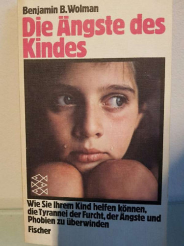 Benjamin B.Wolman - Die angste des kindes