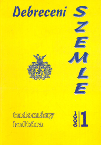 Debreceni szemle 1996/1. - Tudomny, kultra