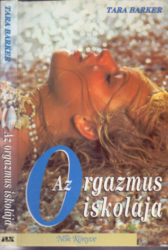 Tara Barker - Az orgazmus iskol�ja