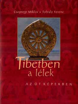 Tibetben a llek - Az t kpekben + CD-ROM