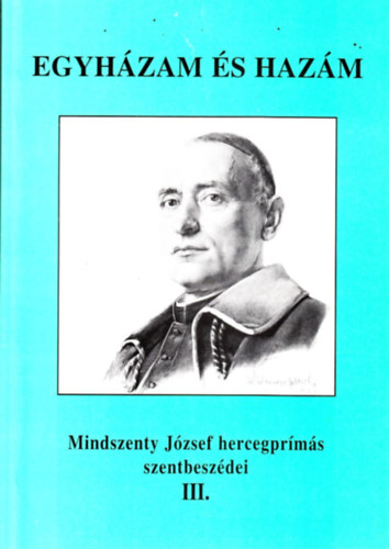 Egyhzam s hazm Szentbeszdei III 1948.. Beke margit szerkesztsben.