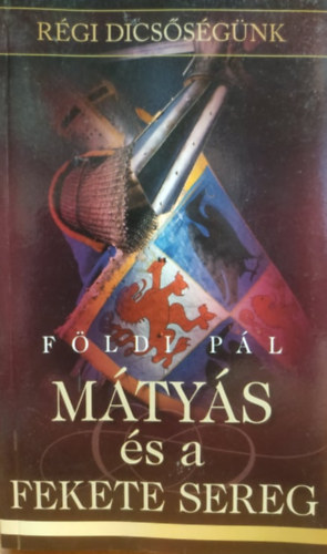 M�ty�s �s a fekete sereg (R�gi dics�s�g�nk)