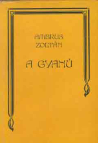 A gyan� (Kir�lyidillek - �r� �s titk�ra - Elbesz�l�sek)