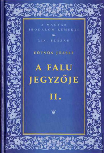 A falu jegyzje II. - A magyar irodalom remekei - XIX. szzad