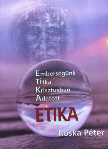 Etika - Embersgnk titka Krisztusban adatott