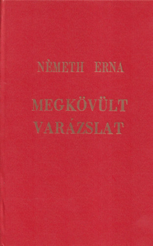 Nmeth Erna - Megkvlt varzslat (Dediklt)