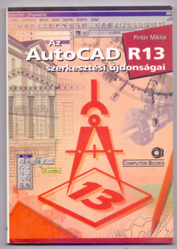 Az AutoCAD R13 szerkesztsi jdonsgai (ComputerBooks)