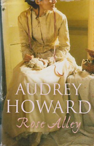 Audrey Howard - Rose Alley