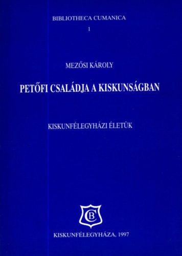 Pet�fi csal�dja a Kiskuns�gban