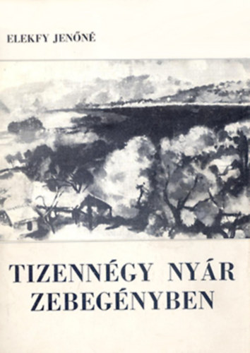 Tizenn�gy ny�r Zebeg�nyben