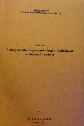 A nagyszombati egyetemi vizsgk kiadvnyait szablyoz rendelet (Klnlenmyoamat)