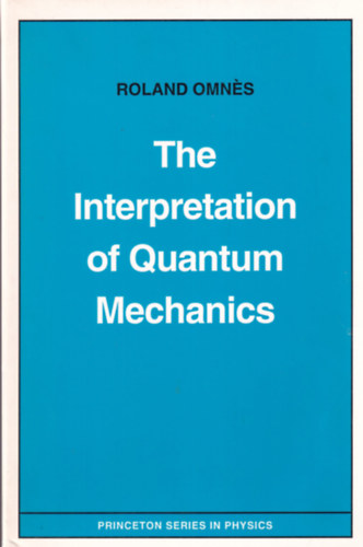 Roland Omn�s - The Interpretation of Quantum Mechanics