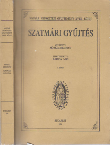 Katona Imre  (szerk.) Mricz Zsigmond (sszegyjttte) - Szatmri gyjts 2. ktet (Magyar npkltsi gyjtemny XVIII. ktet)