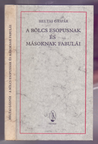 A blcs Esopusnak s msoknak fabuli s oktat beszdei valamint azoknak rtelme (Reprint - Ismeretlen olasz mester fametszeteivel)
