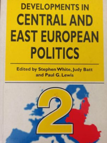 Developments in Central and East European politics 2 (A kzp- s kelet-eurpai politika fejlemnyei - Angol nyelv)