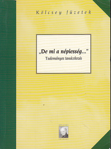 "De mi a npiessg..." : Tudomnyos tancskozs (Klcsey fzetek XVI.)