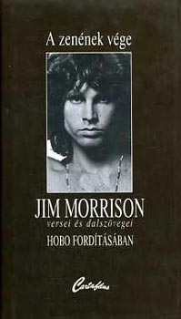 A zennek vge /Jim Morrison versei s dalszvegei Hobo fordtsban/