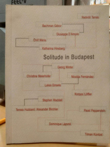 Solitude in Budapest - Ernst Mzeum, 1999. prilis 16-mjus 16.