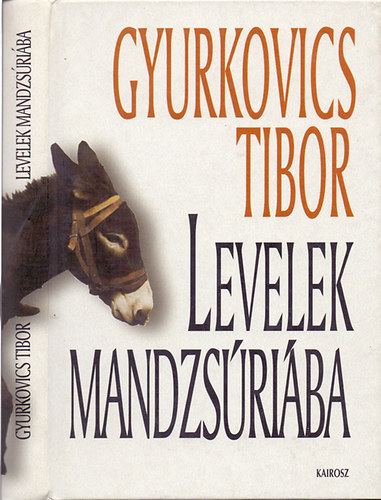 Gyurkovics Tibor - Levelek Mandzsriba