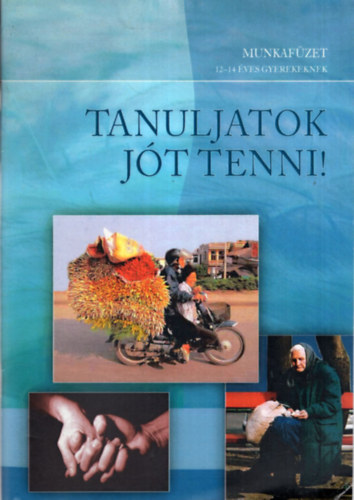 Samu Hedvig - Tanuljatok jt tenni! Munkafzet 12-14 ves gyerekeknek