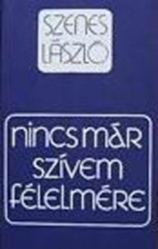 Nincs mr szvem flelmre: Megnyugvst keresknek, gysz idejn