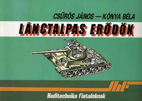 Csrs Jnos-Knya Bla - Lnctalpas erdk (haditechnika fiataloknak)