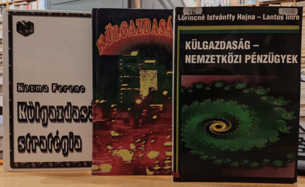 Lrincn Istvnffy Hajna Lantos Imre, Kozma Ferenc Tth Tams - 3 db Klgazdasgtan + Klgazdasg - Nemzetkzi pnzgyek + Klgazdasgi stratgia