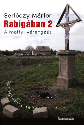 Rabig�ban 2 - A mattyi v�rengz�s