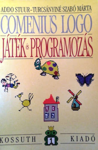 Stuur; Turcsányiné - Comenius Logo - Játék és programozás