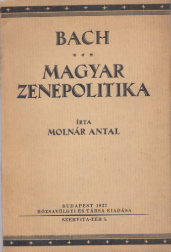 Molnr Antal - Bach - magyar zenepolitika