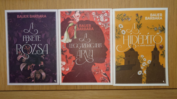 3 Bauer Barbara-reg�ny: A fekete r�zsa, A leggazdagabb �rva, A h�d�p�t�