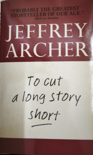Jeffrey Archer - To Cut a Long Story Short