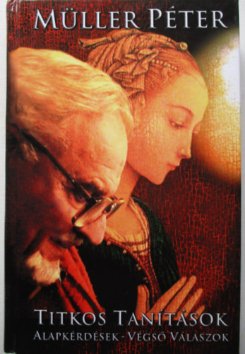 Müller Péter - Titkos tanítások (alapkérdések-végső válaszok)