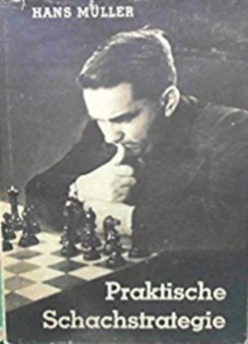 Hans M�ller - Praktische schachstrategie 1947