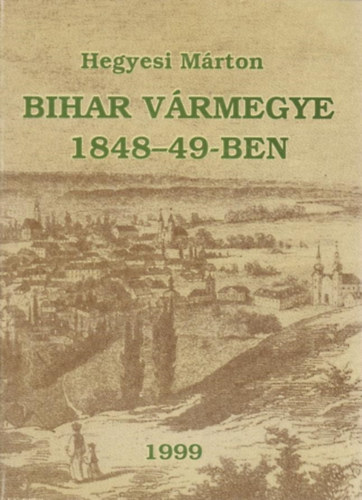 Bihar vrmegye 1848-49-ben