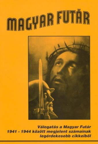 Magyar Fut�r - 1941-1944 k�z�tt megjelent sz�mok cikkeinek v�logat�sa