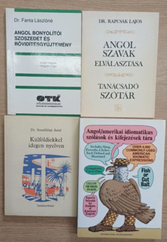 4 db angol nyelvknyv: Angol bonyolti szszedet s rvidtsgyjtemny - Klfldiekkel idegen nyelven - Angol szavak elvlasztsa - Antol/amerikai idiomatikus szlsok s kifejezsek tra